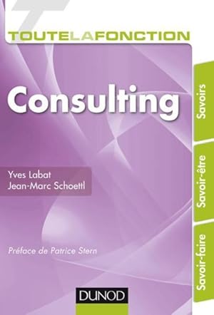 toute la fonction : consulting ; savoirs, savoir-être, savoir-faire