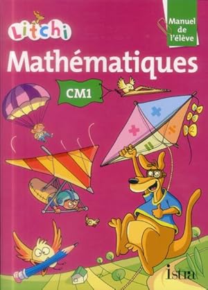 litchi : mathématiques ; CM1 ; livre de l'élève (édition 2014)