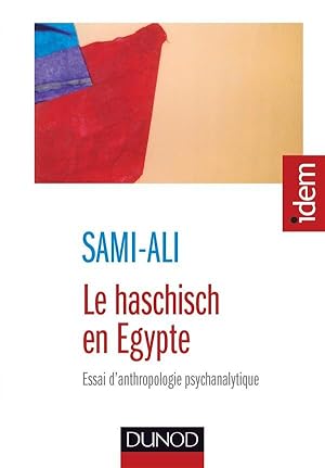 le haschisch en Egypte ; essai d'anthropologie psychanalytique