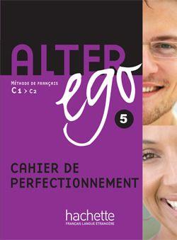 Seller image for alter ego 5 : cahier de perfectionnement ; C1, C2 for sale by Chapitre.com : livres et presse ancienne