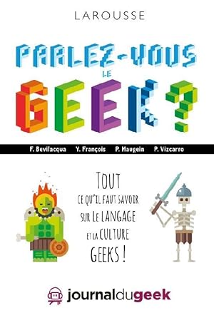 parlez-vous le geek ? tout ce qu'il faut savoir sur le langage et la culture geeks !