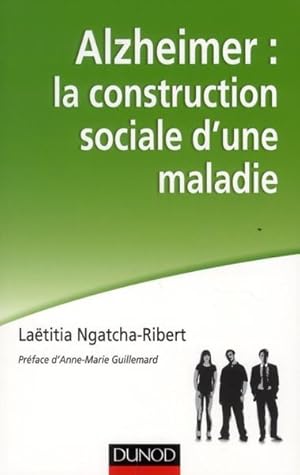 Alzheimer : la construction sociale d'une maladie