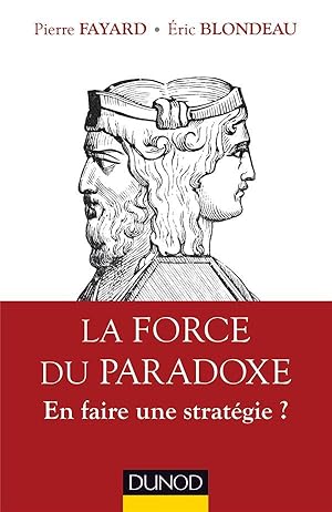 la force du paradoxe ; faut-il en faire une stratégie ?