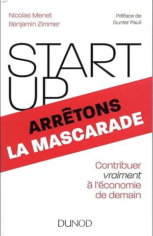 start-up, arrêtons la mascarade ; contribuer vraiment à l'économie de demain