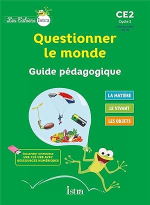 les cahiers Istra - questionner le monde : CE2 ; guide pédagogique (édition 2017)