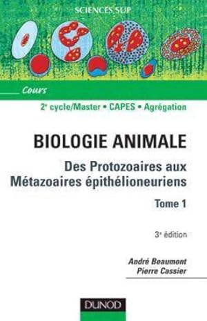 biologie animale : des protozoaires aux métazoaires épithélioneuriens Tome 1 (3e édition)