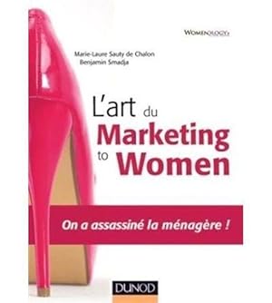 Imagen del vendedor de l'art du marketing to women ; on a assassin la mnagre ! a la venta por Chapitre.com : livres et presse ancienne