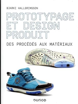 prototypage et design produit ; des procédés aux matériaux