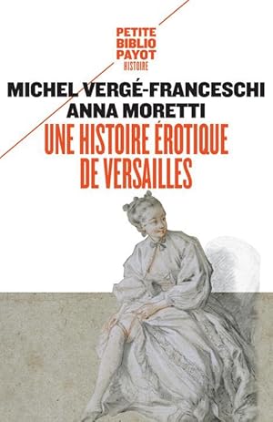 Seller image for une histoire rotique de Versailles for sale by Chapitre.com : livres et presse ancienne