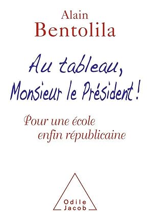 au tableau, Monsieur le président ! pour une école républicaine