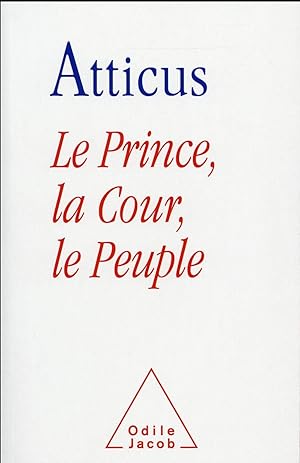 Bild des Verkufers fr le prince, la cour et le peuple zum Verkauf von Chapitre.com : livres et presse ancienne