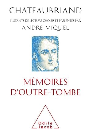 Chateaubriand, mémoires d'outre-tombe