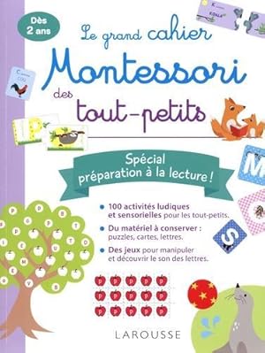 le grand cahier Montessori des tout-petits ; spécial préparation à la lecture