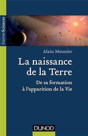 Image du vendeur pour la naissance de la terre ; de sa formation  l'apparition de la vie mis en vente par Chapitre.com : livres et presse ancienne