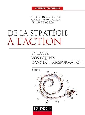 de la stratégie à l'action ; comment mettre en mouvement les équipes (3e édition)