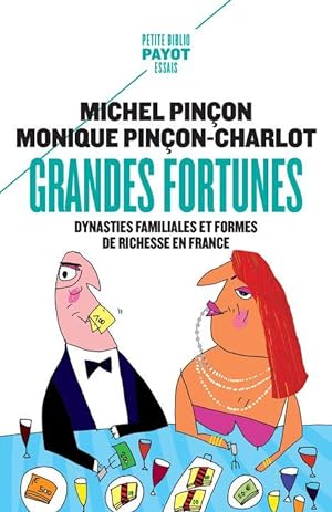 grandes fortunes ; dynasties familiales et formes de richesse en France