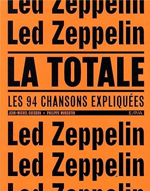 Imagen del vendedor de la totale : Led Zeppelin ; les 94 chansons expliquées a la venta por Chapitre.com : livres et presse ancienne