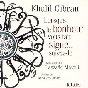 lorsque le bonheur vous fait signe.suivez-le