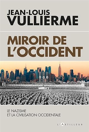 Bild des Verkufers fr le nazisme dans la civilisation ; miroir de l'occident zum Verkauf von Chapitre.com : livres et presse ancienne