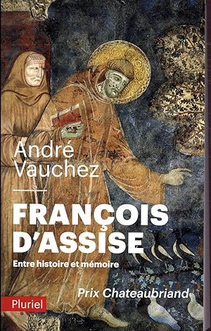 François d'Assise ; entre histoire et mémoire