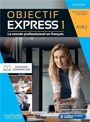 objectif express 1 ; le monde professionnel en français ; livre de l'élève ; A1>A2 (3e édition)