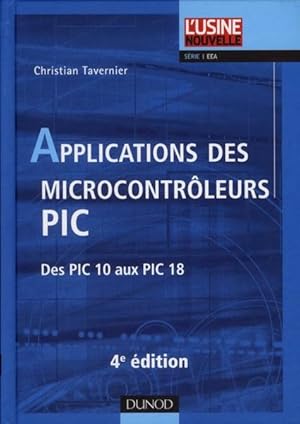 applications des microcontrôleurs pic ; des pic 10 aux pic 18 (4e édition)