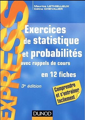 exercices de statistique et probabilités ; avec rappels de cours ; en 12 fiches (3e édition)