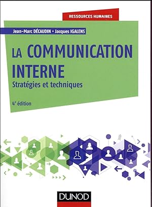 Bild des Verkufers fr la communication interne ; stratgies et techniques (4e dition) zum Verkauf von Chapitre.com : livres et presse ancienne