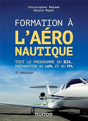 formation à l'aéronautique ; tout le programme du BIA, préparation au LAPL et au PPL (2e édition)