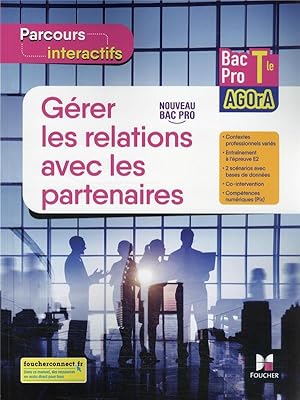 Parcours interactifs : gérer les relations avec les partenaires ; terminale bac pro agora ; livre...