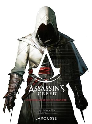 Assassin's Creed : l'histoire visuelle et complète