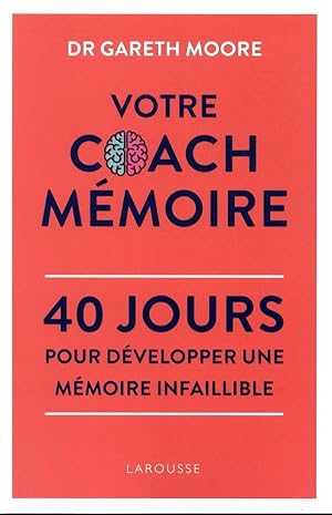 votre coach mémoire ; 40 jours pour développer une mémoire infaillible