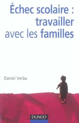 ECHEC SCOLAIRE : TRAVAILLER AVEC LES FAMILLES