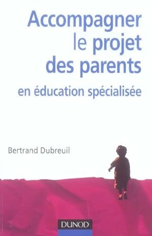 Accompagner le projet des parents en éducation spécialisée