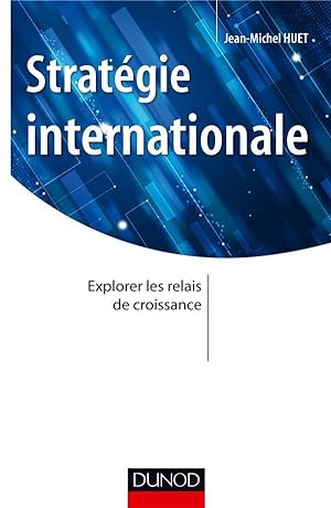 stratégies d'internationalisation ; explorer les relais de croissance à l'international