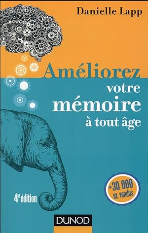 améliorez votre mémoire à tout âge (4e édition)