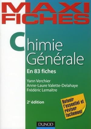 maxi fiches : chimie générale en 83 fiches (2e édition)