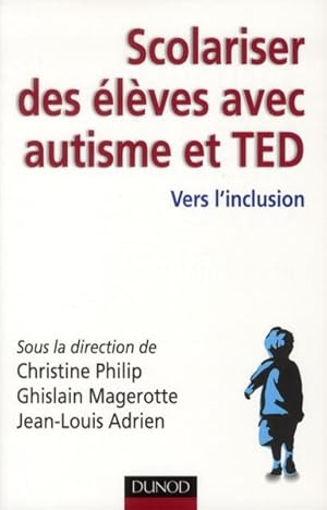 Image du vendeur pour scolariser des lves avec autisme et TED ; vers l'inclusion mis en vente par Chapitre.com : livres et presse ancienne