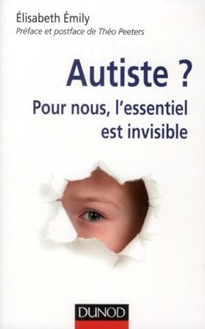 Imagen del vendedor de autiste ? pour nous, l'essentiel est invisible a la venta por Chapitre.com : livres et presse ancienne