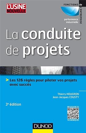 la conduite de projets ; les 101 règles pour piloter vos projets avec succès (3e édition)