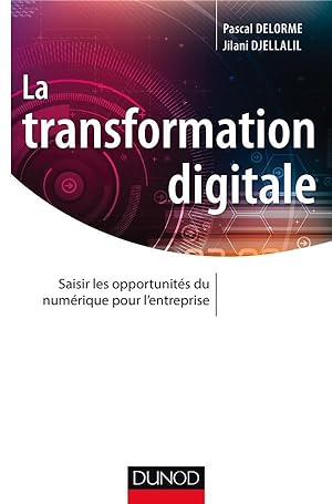la transformation digitale ; saisir les opportunités du numérique pour l'entreprise
