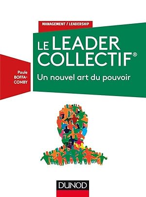 Seller image for le leader collectif ; un nouvel art du pouvoir for sale by Chapitre.com : livres et presse ancienne