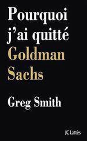 pourquoi j'ai quitté Goldman Sachs