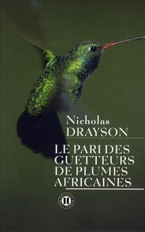Bild des Verkufers fr Le pari des guetteurs de plumes africaines zum Verkauf von Chapitre.com : livres et presse ancienne