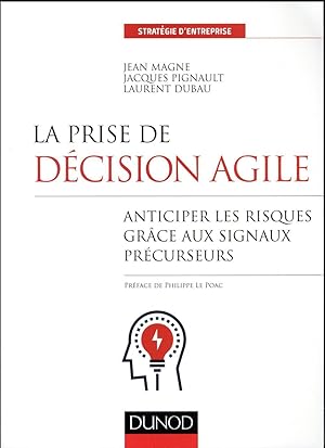 Imagen del vendedor de la prise de dcision agile ; anticiper les risques grce aux signaux prcurseurs a la venta por Chapitre.com : livres et presse ancienne