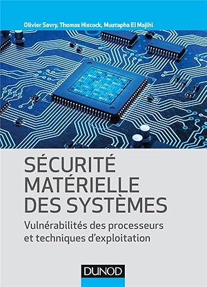 sécurité materielle des systèmes ; vulnérabilité des processeurs et techniques d'exploitation