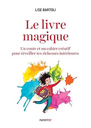 le livre magique ; un conte et un cahier créatif pour réveiller tes richesses intérieures