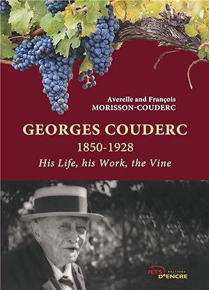 Georges Couderc, 1850-1928 : his life, his work, the wine