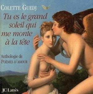 TU ES LE GRAND SOLEIL QUI ME MONTE A LA TETE