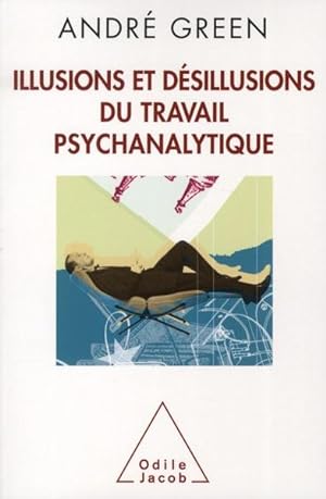 Immagine del venditore per Illusions et dsillusions du travail psychanalytique venduto da Chapitre.com : livres et presse ancienne